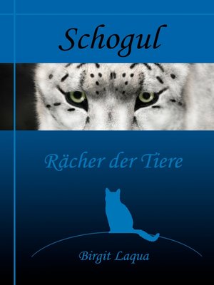 cover image of Schogul, Rächer der Tiere